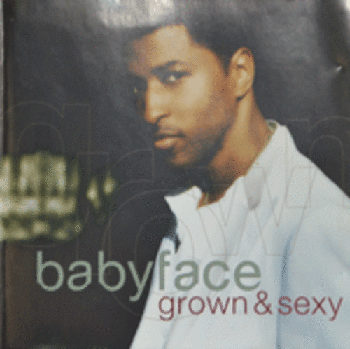 Babyface - Grown &amp; Sexy (Must-Have Series)