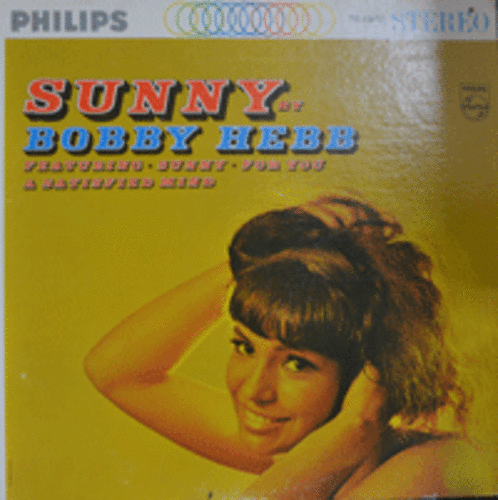 BOBBY HEBB - SUNNY (SUNNY/YOU DON&#039;T KNOW WHAT YOU GOT UNTIL YOU LOSE IT 수록/* USA 1st PRESS) NM