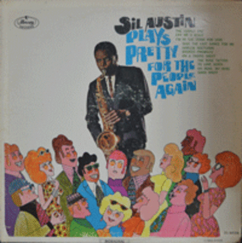 SIL AUSTIN - PLAYS PRETTY FOR THE PEOPLE AGAIN ( American jazz saxophonist and band leader / 김치켓의 번안원곡 &quot;검은 상처의 부르스&quot; 수록/PROMO COPY/* USA 1st Press) NM-