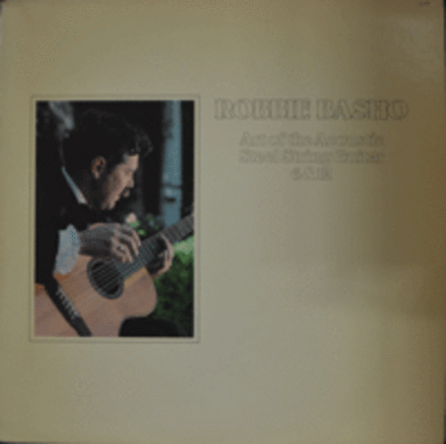 ROBBIE BASHO - ART OF THE ACOUSTIC STEEL STRING GUITAR 