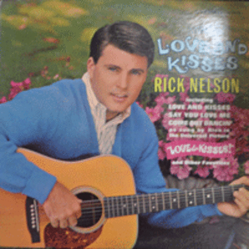 RICK NELSON - LOVE AND KISSES (SAY YOU LOVE ME 수록/* USA 1st press) EX++