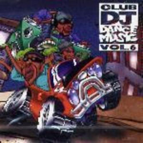 Various Artists - Club DJ Dance Music Vol. 6