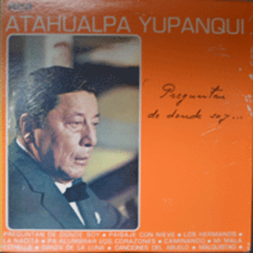 ATAHUALPA YUPANQUI  - PREGUNTAN DE DONDE SOY  (LOS HERMANOS 수록/* JAPAN) NM