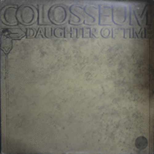 COLOSSEUM - DAUGHTER OF TIME  (PSYCHEDELIC ROCK/JAZZ ROCK/BLUES ROCK/UK VERTIGO ‎– 6360 017)