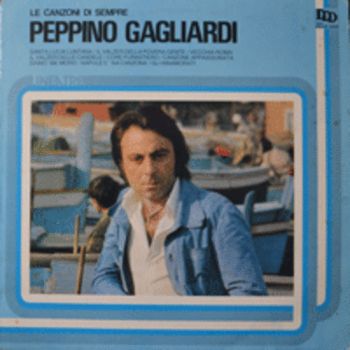 PEPPINO GAGLIARDI - LE CANZONI DI SEMPRE (애절한 목소리와 휘파람이 어우러진 SINNO&#039; ME MORO 수록)
