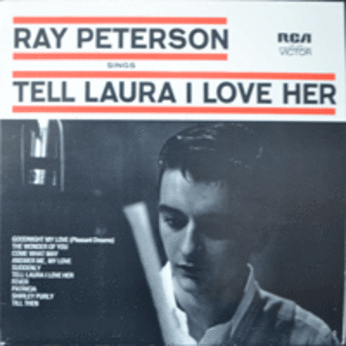 RAY PETERSON - SINGS TELL LAURA I LOVE HER  (STEREO/한상일 &quot;영아는 내 사랑&quot; TELL LAURA I LOVE HER 수록/LIKE NEW)