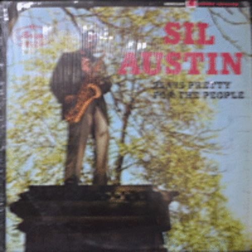 SIL AUSTIN - PLAYS PRETTY FOR THE PEOPLE