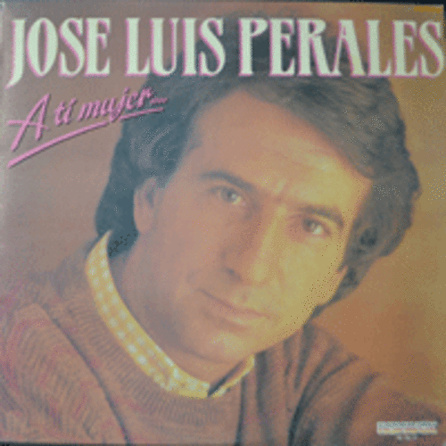 JOSE LUIS PERALES - A TI MUJER (스페인 싱어송라이터/AL VER PASAR 수록/** GUATEMALA) EX++