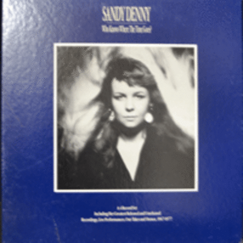 SANDY DENNY - WHO KNOWS WHERE THE TIME GOES? (4LP BOX/WINTER WIND 수록/20 PAGE 책자/USA) MINT