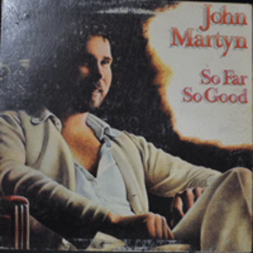 JOHN MARTYN - SO FAR SO GOOD  (BRITISH FOLK ROCK/ 명곡 &quot;SOLID AIR&quot; 수록/* USA) EX++