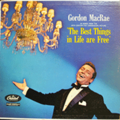 GORDON MACRAE - THE BEST THING IN LIFE ARE FREE  (USA)