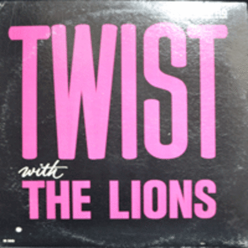 LIONS - TWIST WITH THE LIONS  (MONO/USA)