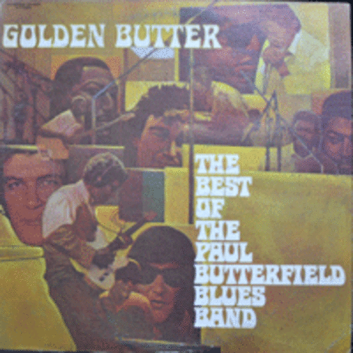 BUTTERFIELD BLUES BAND - THE BEST OF THE PAUL BUTTERFIELD BLUES BAND GOLDEN BUTTER (2LP/BLUES ROCK/USA) MINT