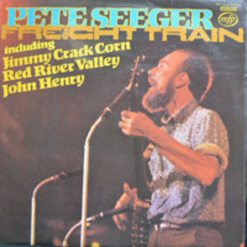 PETE SEEGER - FREIGHT TRAIN ( American folk singer and songwriter/* UK) strong EX++/NM