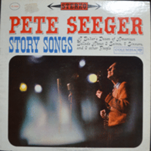 PETE SEEGER - STORY SONGS ( American folk singer and songwriter/Hobo&#039;s Lullaby/Washington Square 수록/* USA 1st press CL-1668 ) NM-
