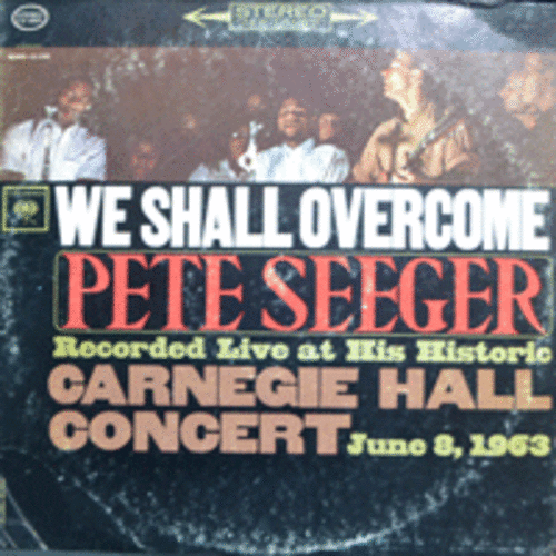 PETE SEEGER - WE SHALL OVERCOME ( American folk singer and songwriter/&quot;양병집&quot; 소낙비 원곡/GUANTANAMERA 수록/* USA) EX+~EX++