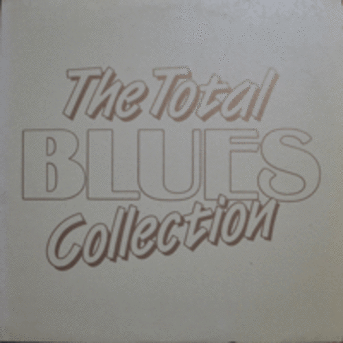 THE TOTAL BLUES COLLECTION - THE TOTAL BLUES COLLECTION (I&#039;D RATHER GO BLIND 수록) NM