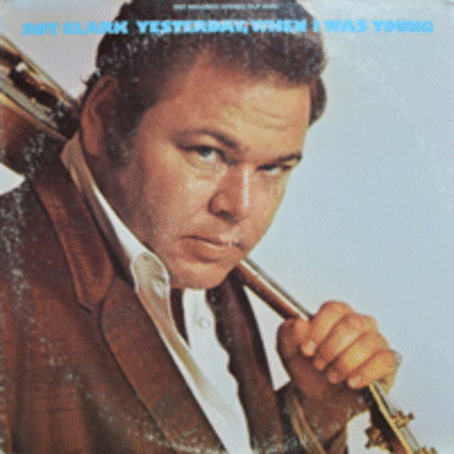 ROY CLARK - YESTERDAY WHEN I WAS YOUNG (최양숙 &quot;젊은날의 그시절&quot; 원곡/USA) NM
