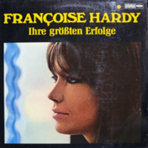 FRANCOISE HARDY - IHRE GROBTEN ERFOLGE  (LE PREMIER BONHEUR DU JOUR 수록/GERMANY) LIKE NEW