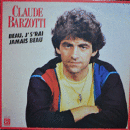 CLAUDE BARZOTTI - BEAU, J&#039;S&#039;RAI JAMAIS BEAU (4집/이태리출신으로 &quot;허스키한 보컬&quot;로 성공을 거둔 샹송가수/이 앨범은 특히 CANADA에서 인기를 얻었다/* FRANCE ORIGINAL) NM