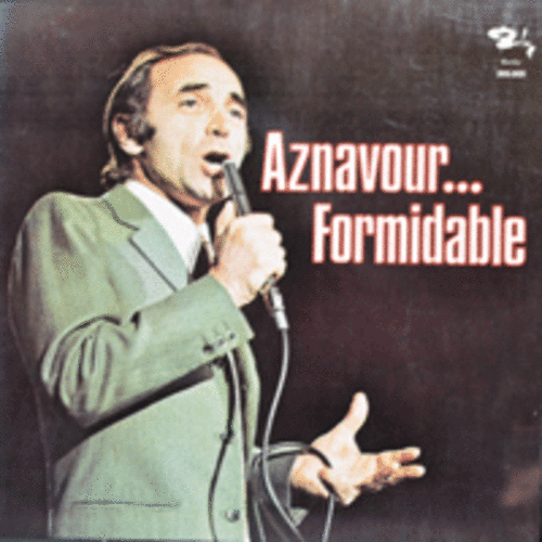 CHARLES AZNAVOUR - AZNAVOUR .. FORMIDABLE (불어 버젼/아르메니아 출신으로 연극,영화배우,싱어송 라이터,샹송가수/YESTERDAY WHEN I WAS YOUNG  불어버젼 수록/* FRANCE ORIGINAL) MINT-