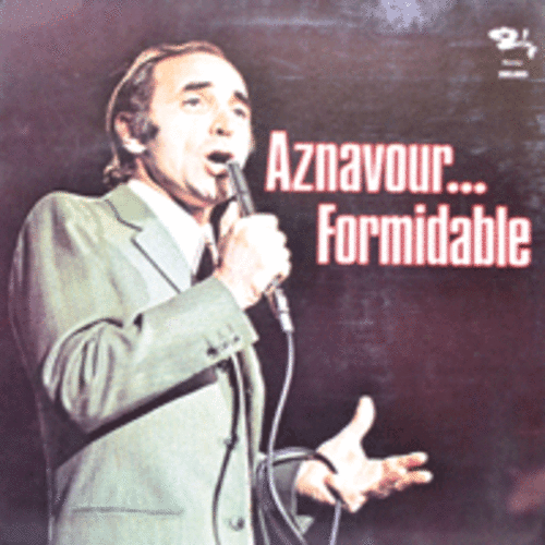 CHARLES AZNAVOUR - AZNAVOUR .. FORMIDABLE (불어 버젼/아르메니아 출신으로 연극,영화배우,싱어송 라이터,샹송가수/YESTERDAY WHEN I WAS YOUNG  불어버젼 수록/* FRANCE ORIGINAL) MINT