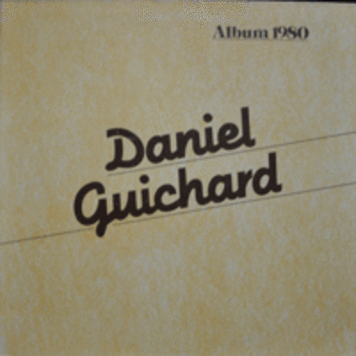 DANIEL GUICHARD - ALBUM 1980  (FRENCH ARTIST 로 많은 가수들이 그의 노래를 불렀다/* FRANCE ORIGINAL) LIKE NEW