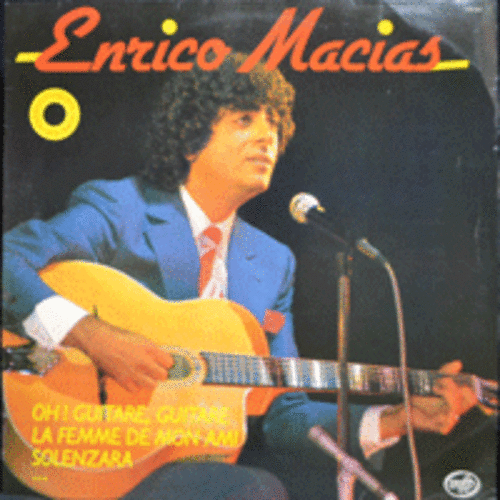 ENRICO MACIAS - OH GUITARE GUITARE  (알제리 출신의 작곡자며 기타리스트인 샹송가수/&quot;성태미&quot;가 불렀던 &quot;추억의 소렌자라&quot; 원곡 수록/* FRANCE ORIGINAL) LIKE NEW