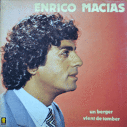 ENRICO MACIAS - UN BERGER VIENT DE TOMBER (알제리 출신의 작곡자며 기타리스트인 샹송가수/1981년 10월 6일 이집트 대통령 SADAT  암살후 &quot;헌정곡&quot; 수록/* FRANCE ORIGINAL) MINT
