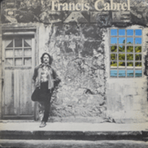 FRANCIS CABREL - FRANCIS CABREL (1st ALBUM/1953년 프랑스 AGEN 태생으로 프랑스 가수,작곡가이자 기타리스트이다/PETITE MARIE 수록/FRANCE)