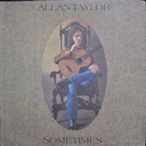 ALLAN TAYLOR - SOMETIMES (BRITISH SINGER SONGWRITER/ NURSERY TALE 수록/USA)