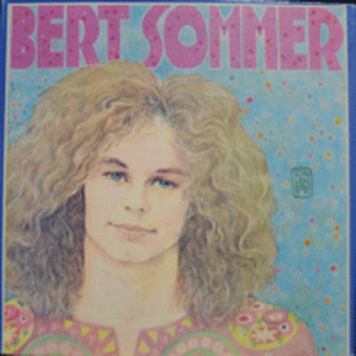 BERT SOMMER - BERT SOMMER (1969년 &quot;WOODSTOCK&quot; 출연했던 여자 FOLK SONGWRITER and ACTOR/USA 1st PRESS) 