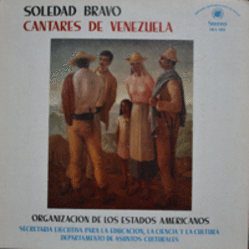 SOLEDAD BRAVO - CANTARES DE VENEZUELA (베네주엘라의 음유시인/ 베네주엘라 시인 RAFAEL ALBERTI 가 SOLEDAD BRAVO 를 위해 &quot;헌정 시&quot;가 뒷면에 쓰여있다/USA)