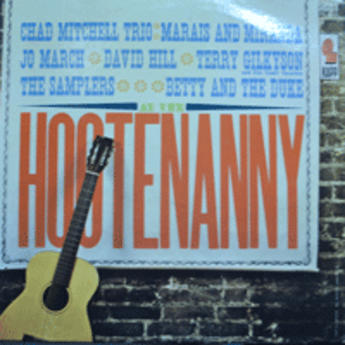 AT THE HOOTENANNY - THE SAMPLERS/TERRY GILKYSON/CHAD MITCHELL TRIO (FOLK의 HIDDEN 명곡 PULL OFF YOUR OLD COAT 수록/* USA 1st PRESS) MINT