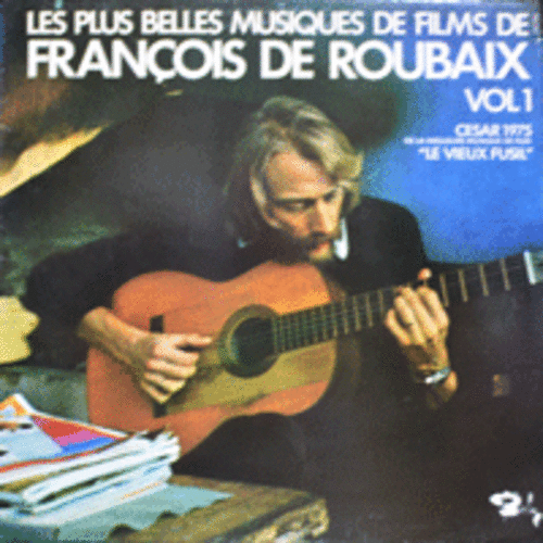 FRANCOIS DE ROUBAIX  - LES PLUS BELLES MUSIQUES DE FILM VOL 1 (LOS INCAS의 영화주제곡 수록/FRANCE ORIGINAL) MINT