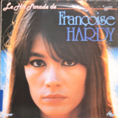 FRANCOISE HARDY - LE HIT PARADE DE (MON AMIE LA ROSE 수록/FRANCE ORIGINAL/FRANCE ORIGINAL) LIKE NEW