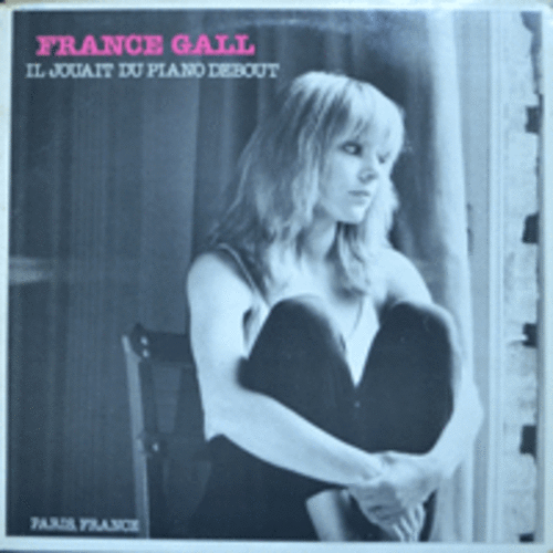 FRANCE GALL - PARIS FRANCE (IL JOUAIT DU PIANO DEBOUT/* FRANCE ORIGINAL) strong EX++