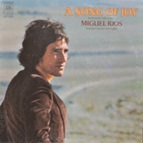 MIGUEL RIOS - A SONG OF JOY  (베토벤 &quot;합창&quot; 환희의 찬가 수록/* USA) EX++