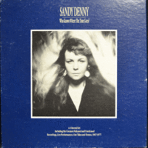 SANDY DENNY - WHO KNOWS WHERE THE TIME GOES? (4LP BOX/WINTER WIND 수록/20 PAGE 책자/* USA 1st press Hannibal Records ‎– HNBX 5301 ) 미개봉