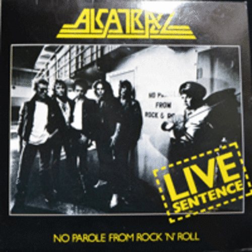 ALCATRAZZ - LIVE SENTENCE (NO PAROLE FROM ROCK N ROLL) NM