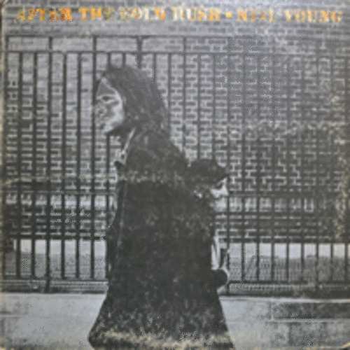 NEIL YOUNG - AFTER THE GOLD RUSH (* USA 1st press) EX++