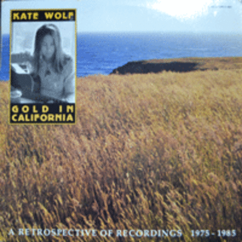 KATE WOLF - GOLD IN CALIFORNIA (2LP /백혈병으로 요절한 천재 FOLK 가수/THE REDTAIL HAWK 수록/USA) EX++/NM