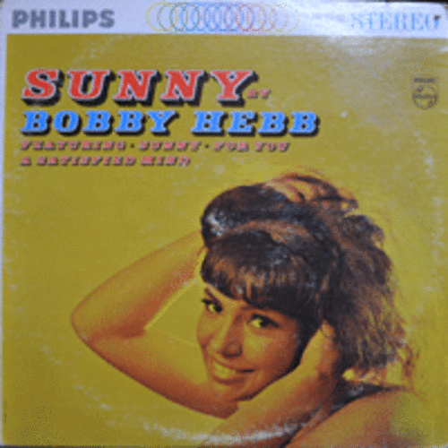 BOBBY HEBB - SUNNY (SUNNY/YOU DON&#039;T KNOW WHAT YOU GOT UNTIL YOU LOSE IT 수록/USA 1st PRESS) NM/EX++