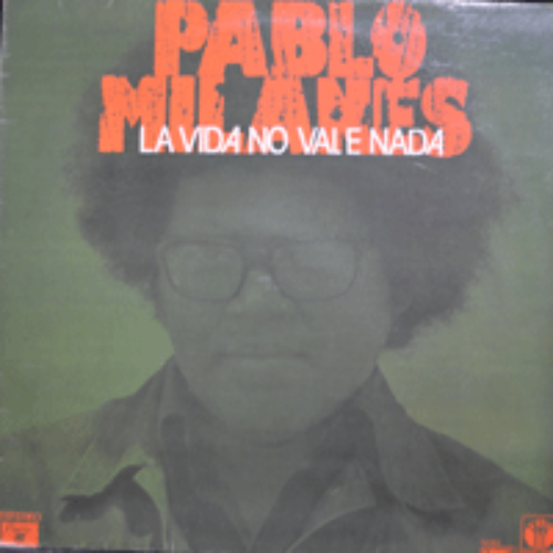 PABLO MILANES - LA VIDA NO VALE NADA ( CANCION POR LA UNIDAD LATINOAMERICANA 수록/* SPAIN) EX++