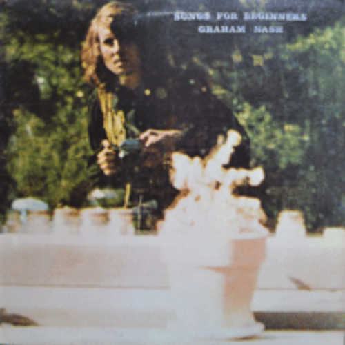 GRAHAM NASH - SONGS FOR BEGINNERS  (CHICAGO 수록/USA) NM