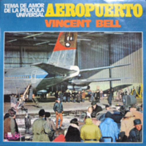 VINCENT BELL - AIRPORT LOVE THEME &quot;AEROPUERTO&quot; (SPAIN) EX++/NM