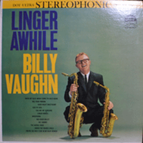 BILLY VAUGHN - LINGER AWHILE (STEREO/American  songwriter, Big Band conductor / &quot;쌍두의 독수리&quot; 수록/* USA  ORIGINAL 1st press  DLP 25275) NM