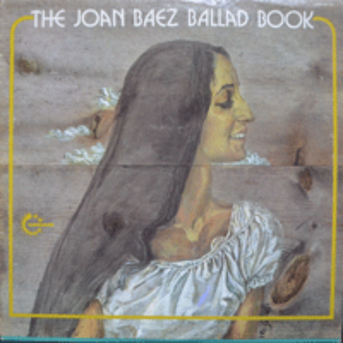 JOAN BAEZ - THE JOAN BAEZ BALLAD BOOK  (2LP/툰폴리오 &quot;슬픈운명&quot; 원곡 QUEEN OF HEARTS/양희은,김민기 &quot;아름다운것들&quot; 원곡 MARY HAMILTON 수록/* USA) NM/NM