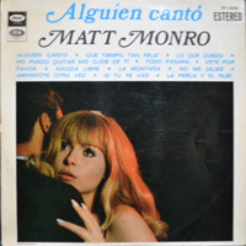 MATT MONRO - ALGUIEN CANTO ( English singer/ 유주용의 &quot;멀리 가주오&quot; 원곡 WALK AWAY 수록/MUSIC PLAYED 를 비롯해 전곡을 서반아어로 부른 앨범/* SPAIN ORIGINAL  ST-19006) strong EX++