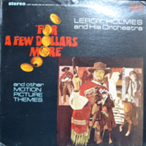 LEROY HOLMES and HIS ORCHESTRA - FOR A FEW DOLLARS MORE and other MOTION PICTURE THEMES (* USA 1st press) NM/EX++
